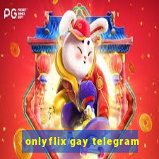 onlyflix gay telegram